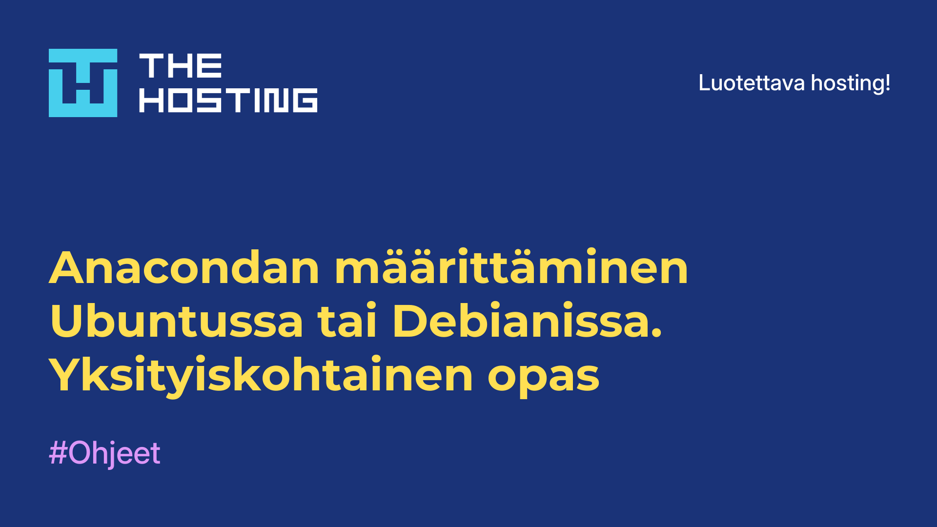 Anacondan määrittäminen Ubuntussa tai Debianissa. Yksityiskohtainen opas