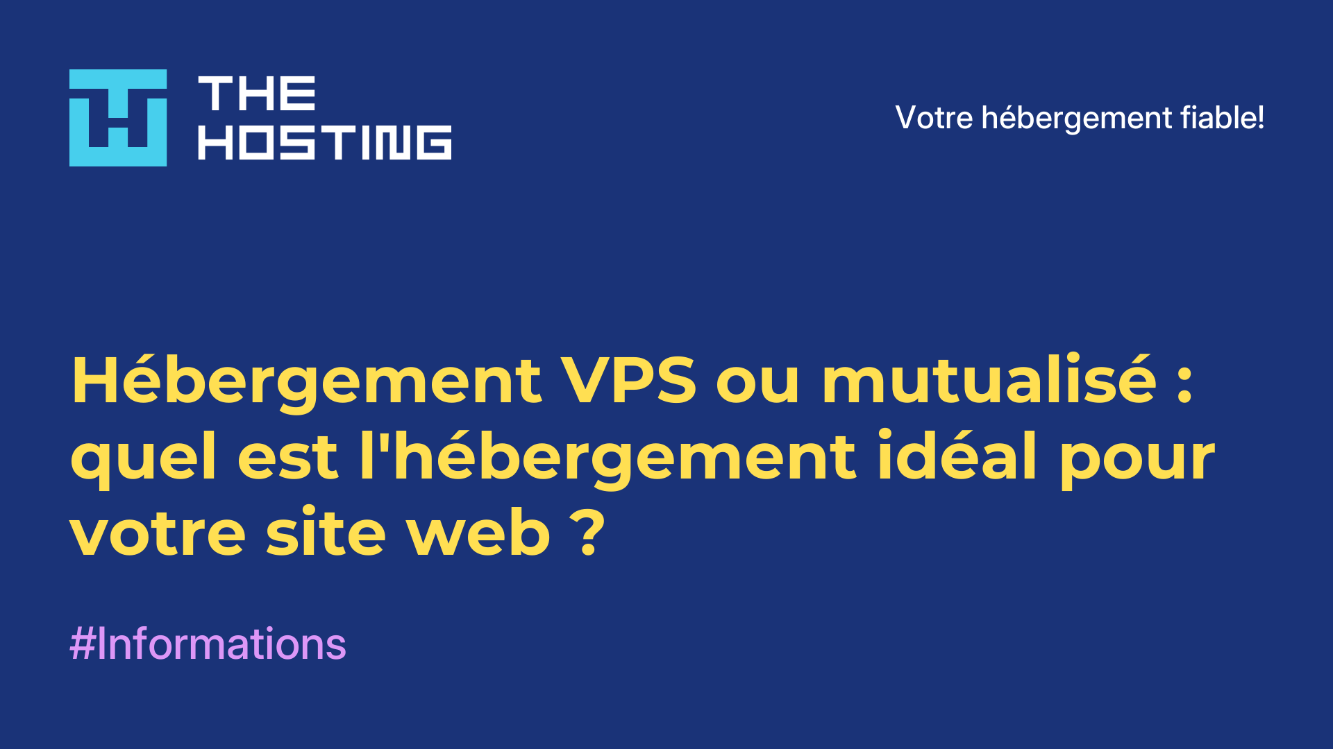 Hébergement VPS ou mutualisé : quel est l'hébergement idéal pour votre site web ?