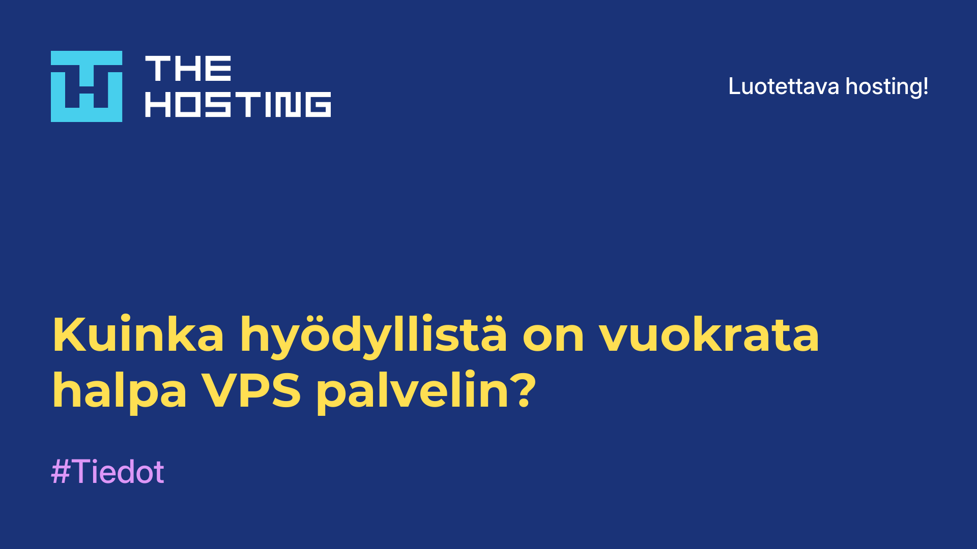 Kuinka hyödyllistä on vuokrata halpa VPS-palvelin?