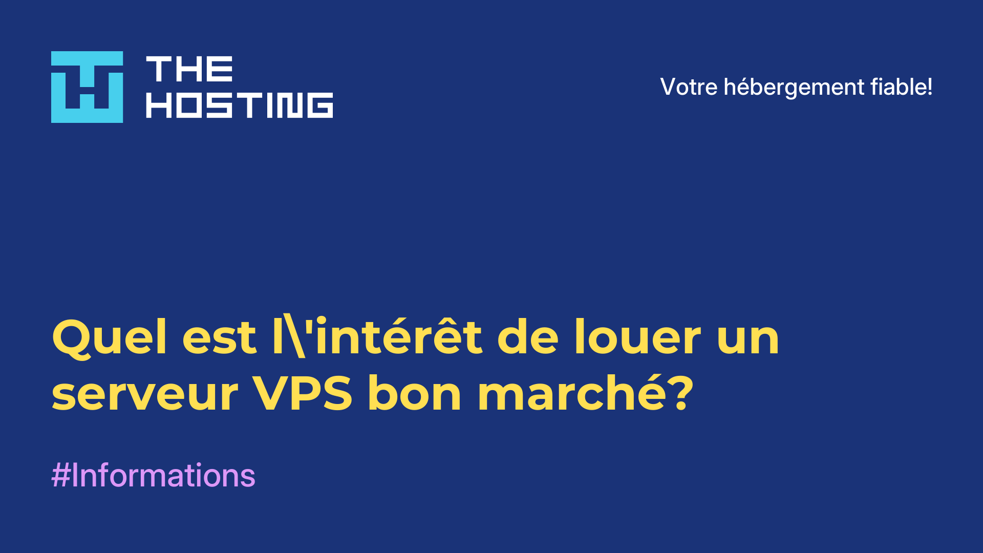 Quel est l'intérêt de louer un serveur VPS bon marché?