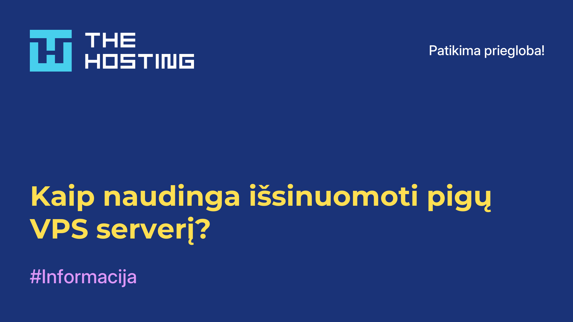 Kaip naudinga išsinuomoti pigų VPS serverį?