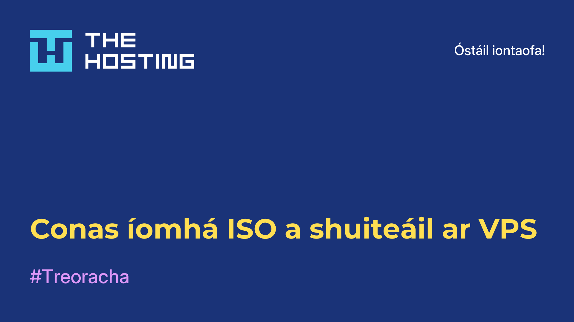 Conas íomhá ISO a shuiteáil ar VPS