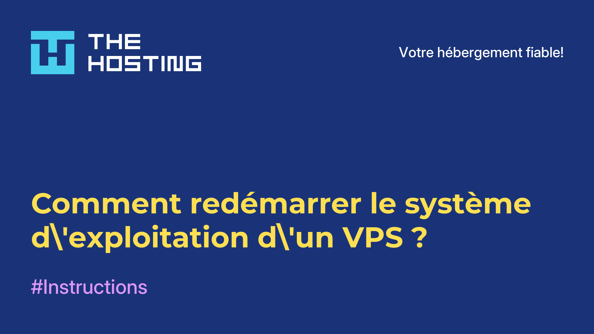 Comment redémarrer le système d'exploitation d'un VPS ?