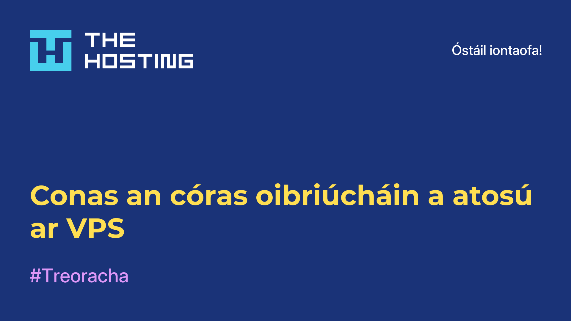 Conas an córas oibriúcháin a atosú ar VPS