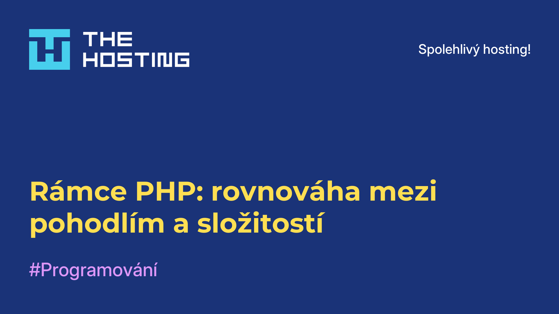 Rámce PHP: rovnováha mezi pohodlím a složitostí