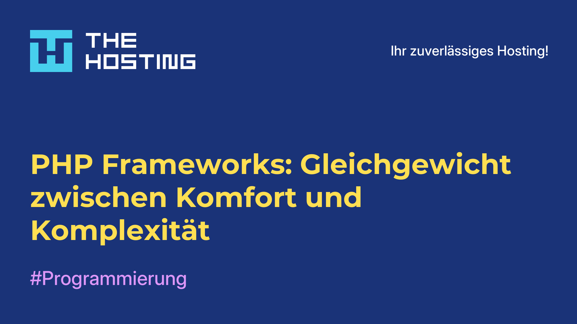 PHP-Frameworks: Gleichgewicht zwischen Komfort und Komplexität