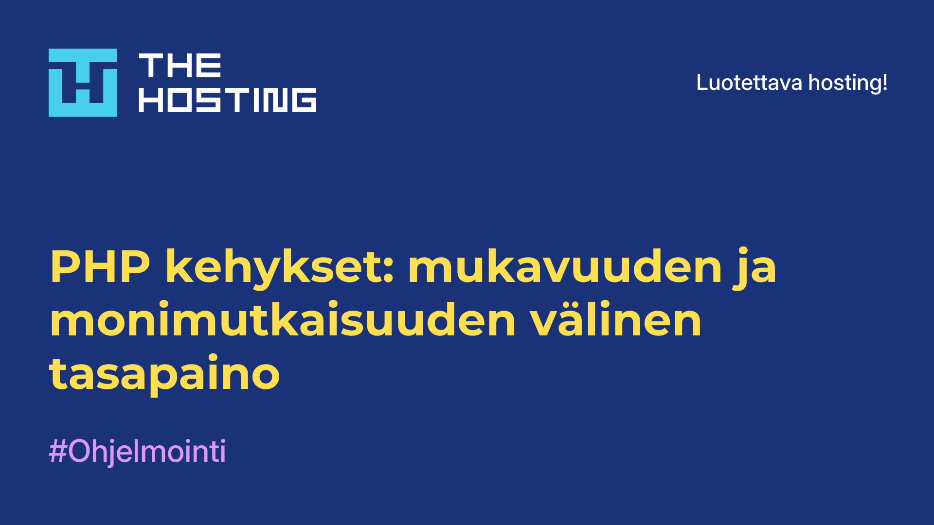 PHP-kehykset: mukavuuden ja monimutkaisuuden välinen tasapaino