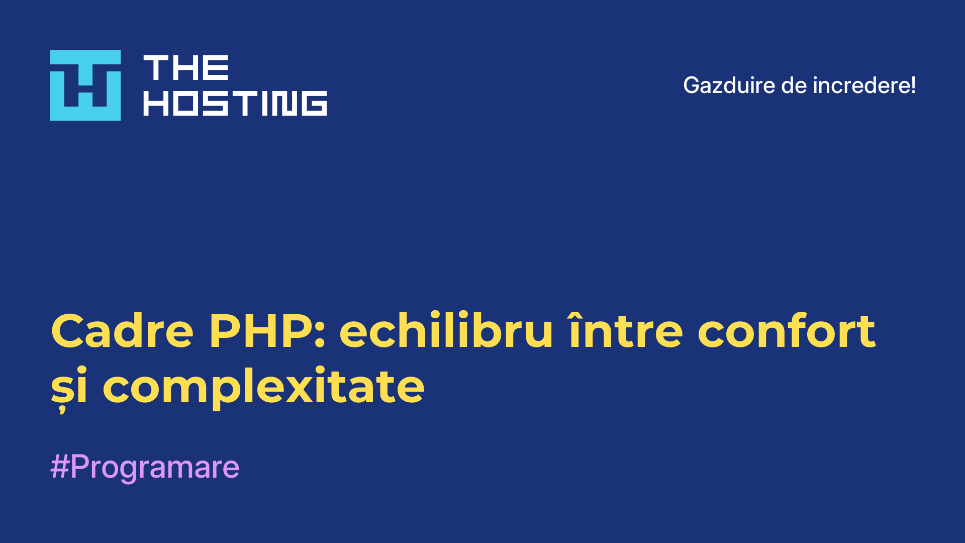Cadre PHP: echilibru între confort și complexitate