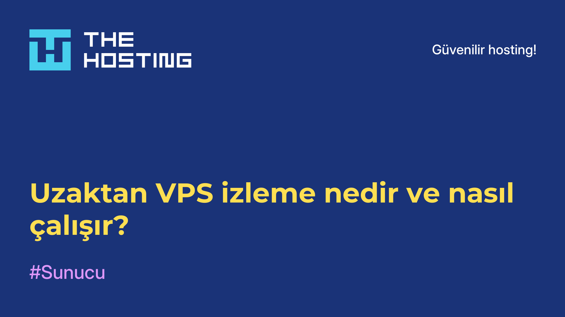 Uzaktan VPS izleme nedir ve nasıl çalışır?