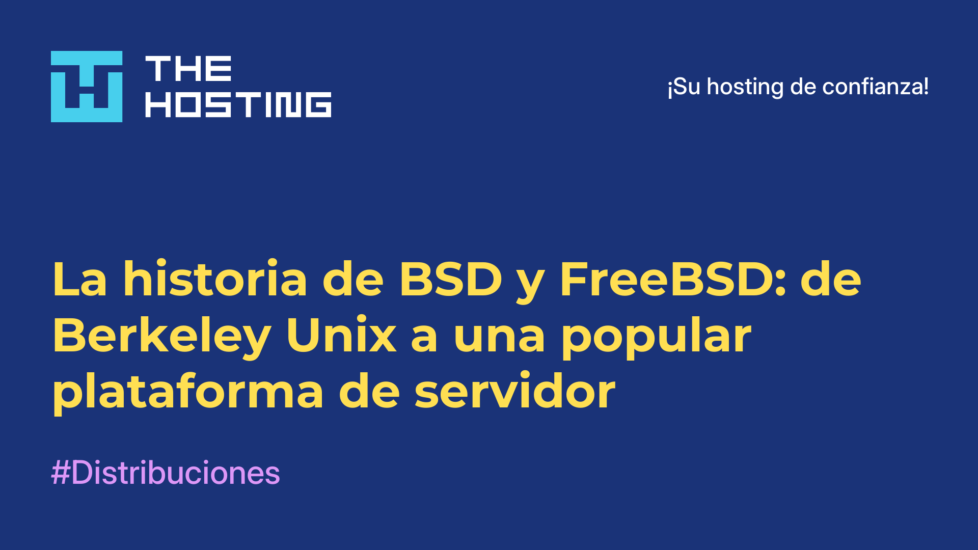 La historia de BSD y FreeBSD: de Berkeley Unix a una popular plataforma de servidor