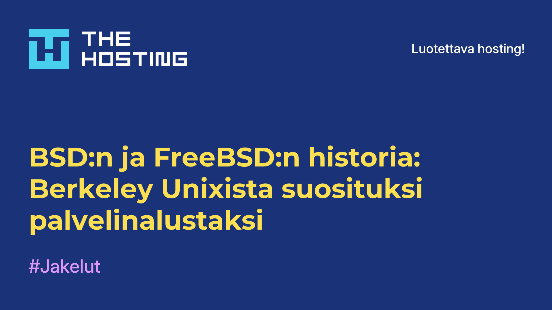 BSD:n ja FreeBSD:n historia: Berkeley Unixista suosituksi palvelinalustaksi