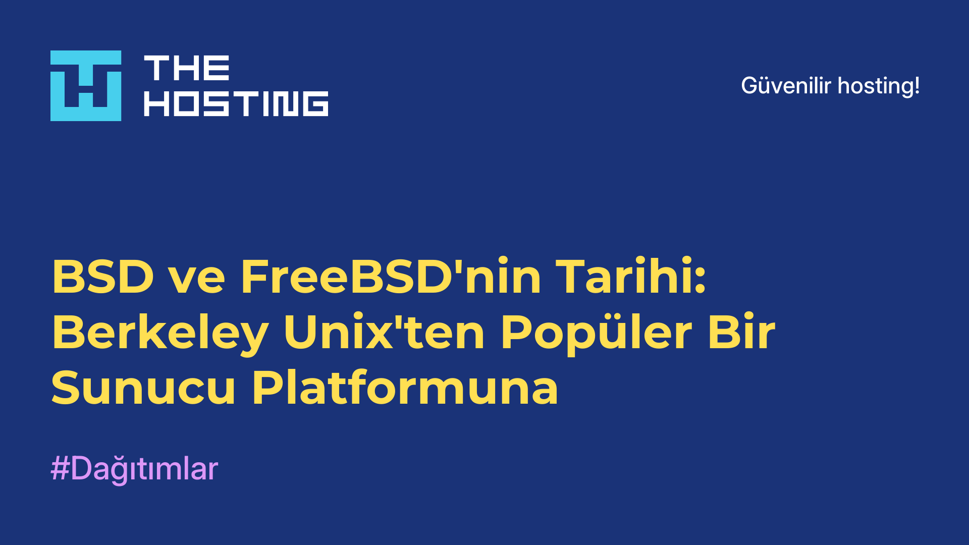 BSD ve FreeBSD'nin Tarihi: Berkeley Unix'ten Popüler Bir Sunucu Platformuna