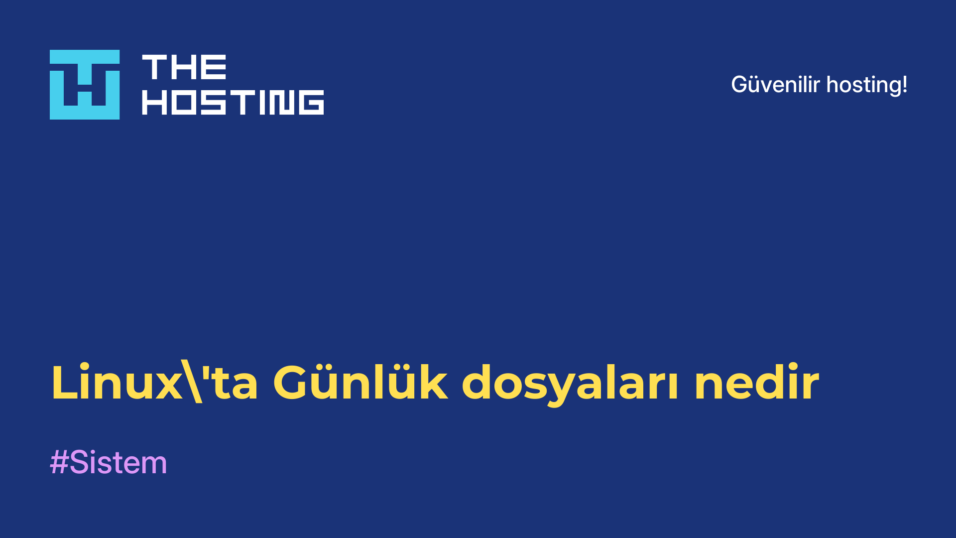 Linux'ta Günlük dosyaları nedir