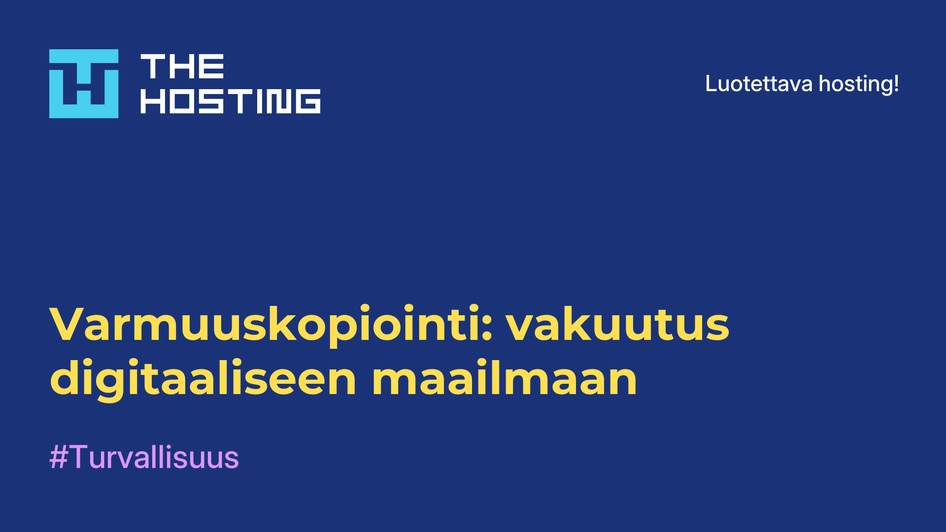 Varmuuskopiointi: vakuutus digitaaliseen maailmaan