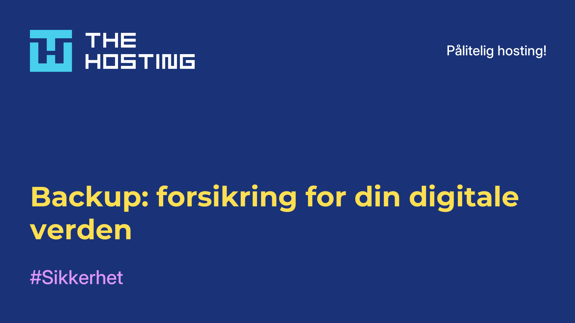 Backup: forsikring for din digitale verden