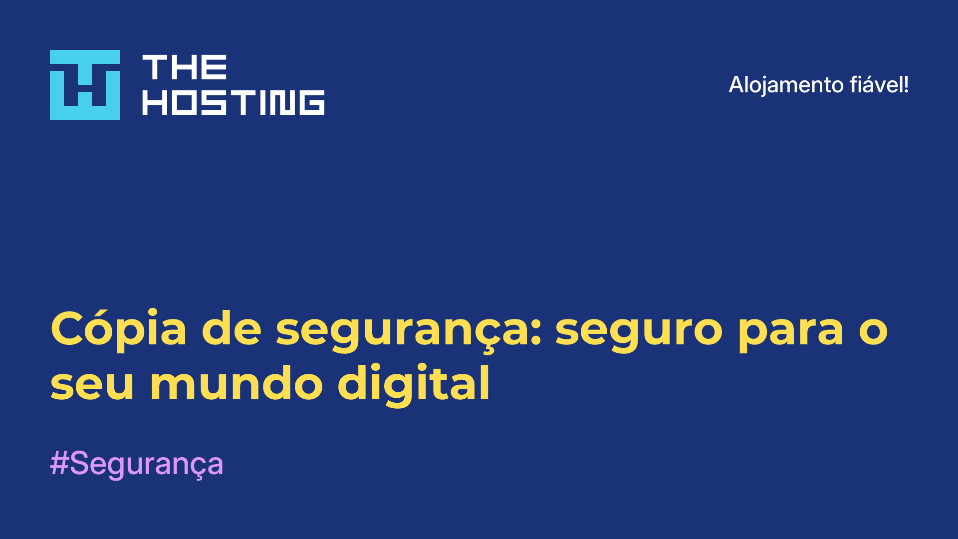 Cópia de segurança: seguro para o seu mundo digital