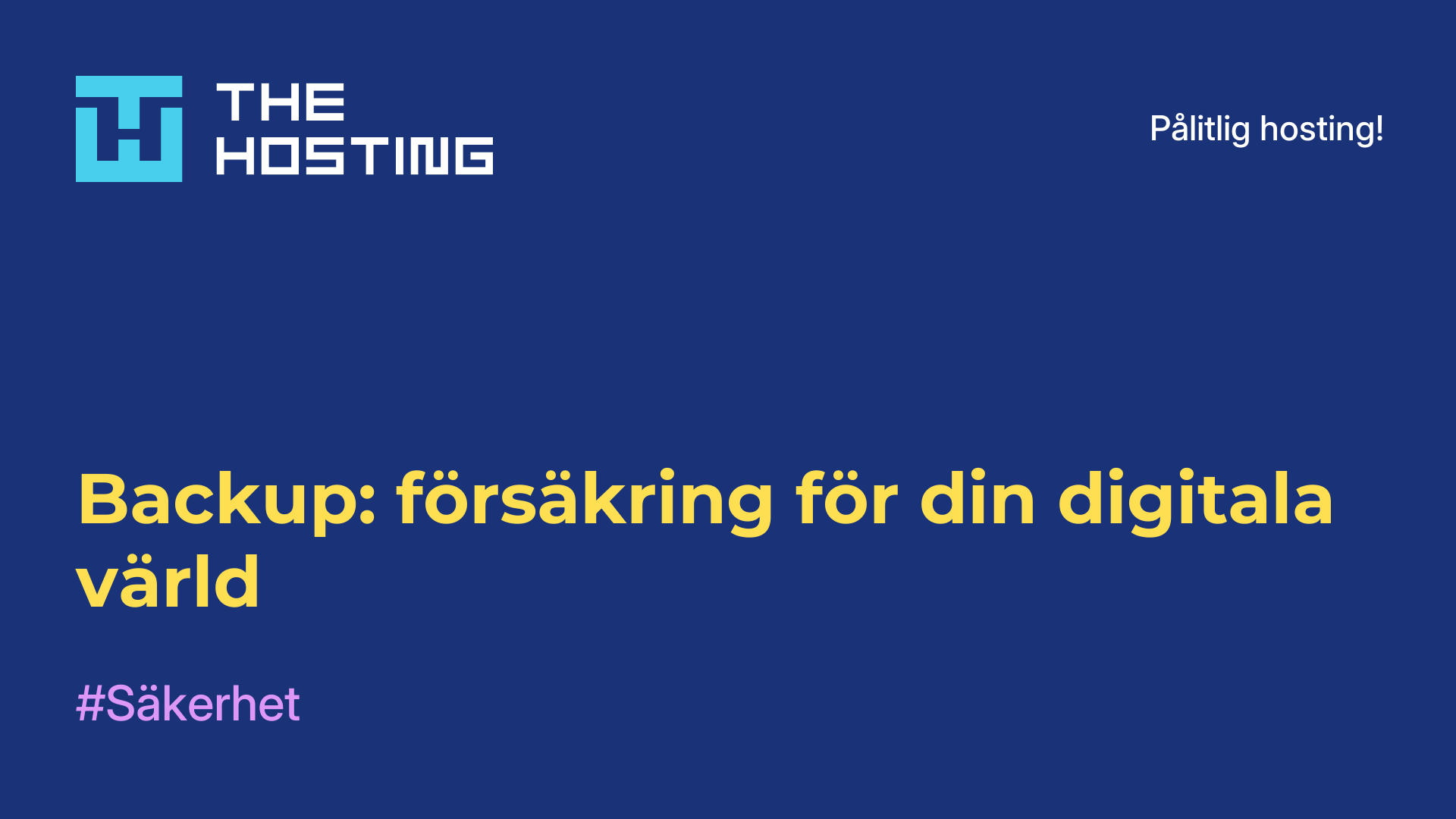 Backup: försäkring för din digitala värld