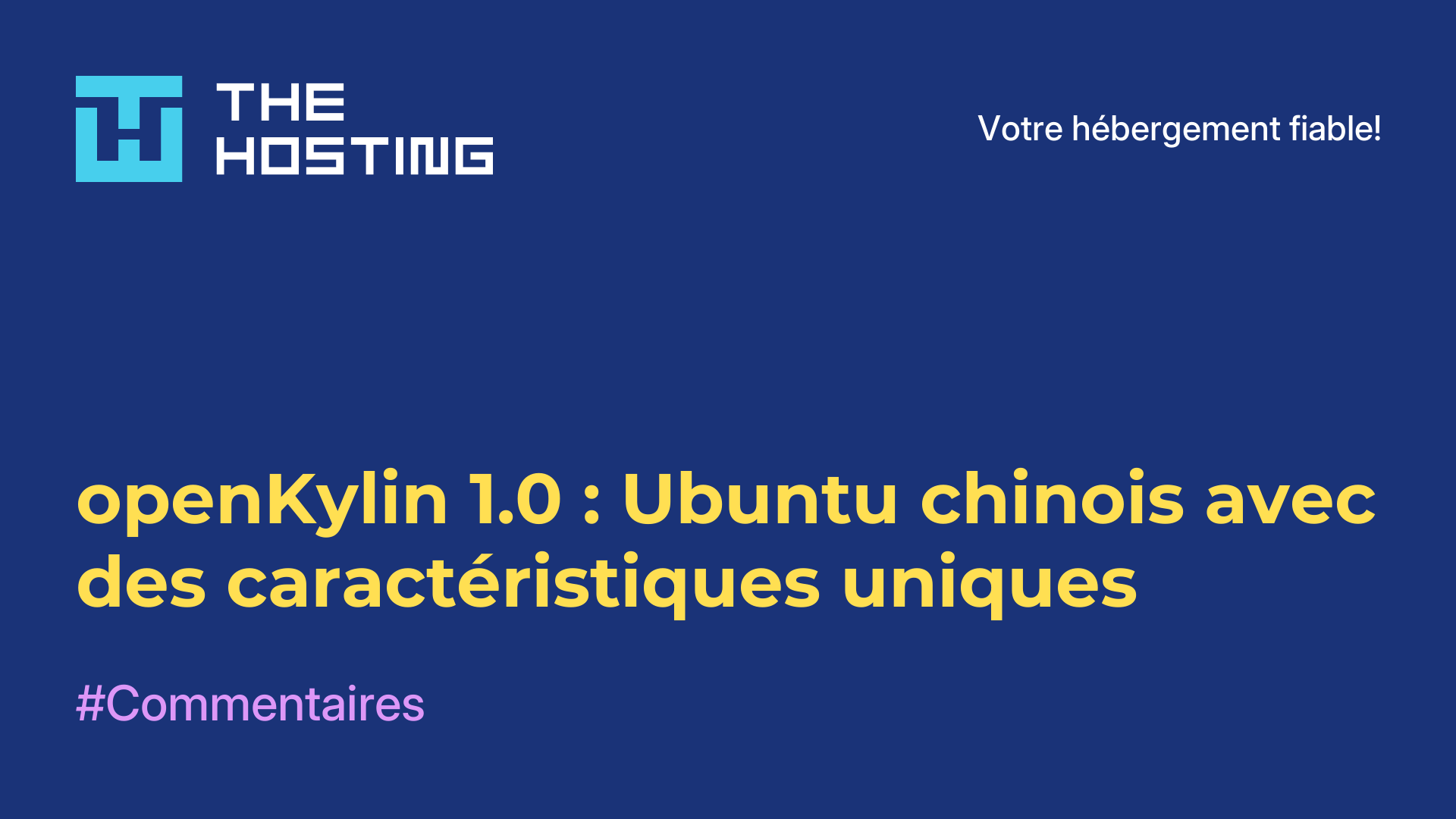 openKylin 1.0 : Ubuntu chinois avec des caractéristiques uniques