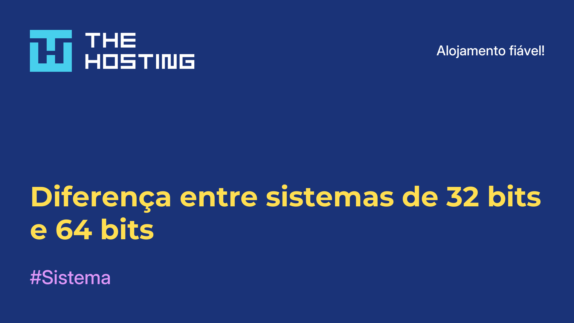 Diferença entre sistemas de 32 bits e 64 bits
