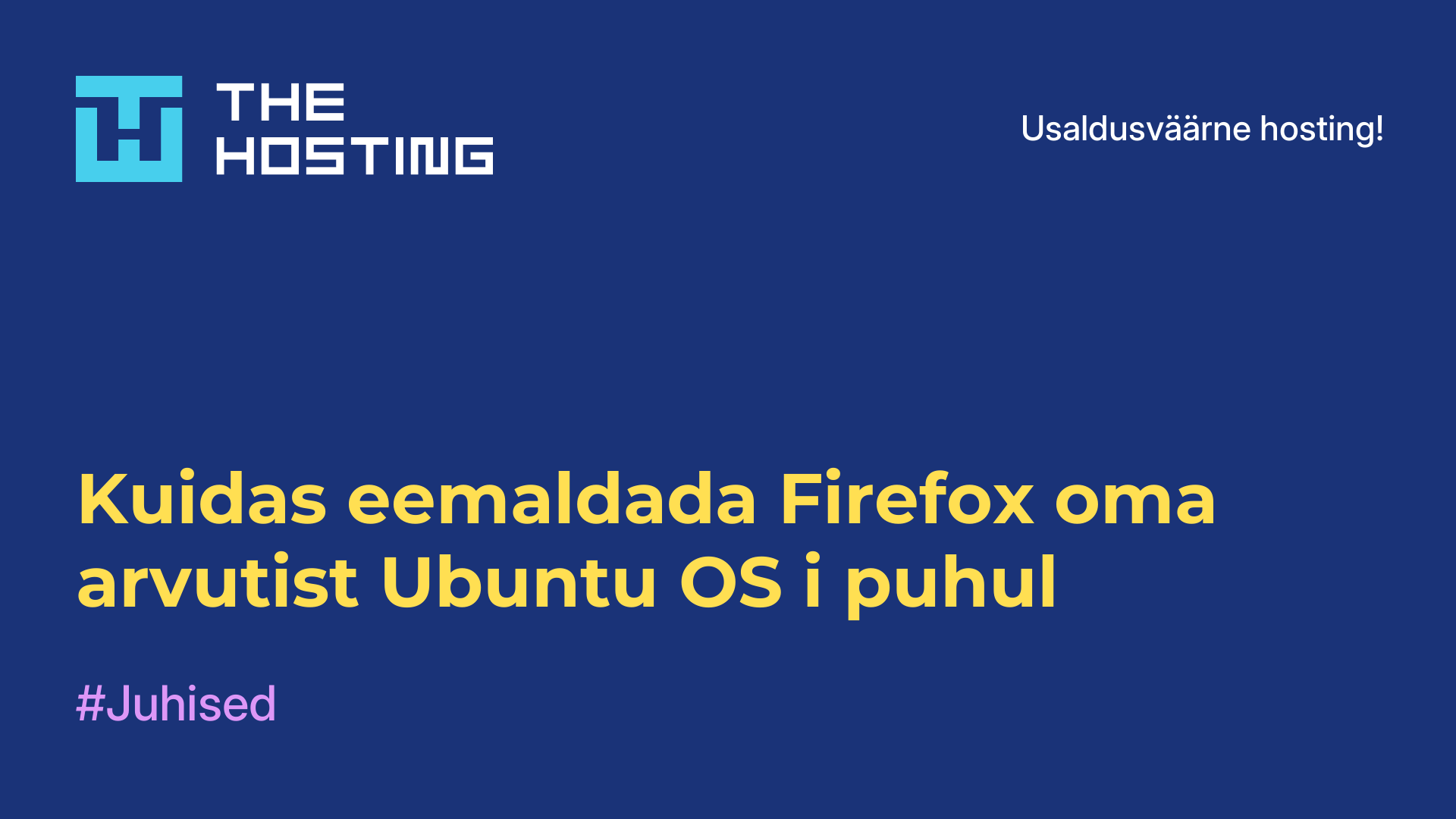 Kuidas eemaldada Firefox oma arvutist Ubuntu OS-i puhul