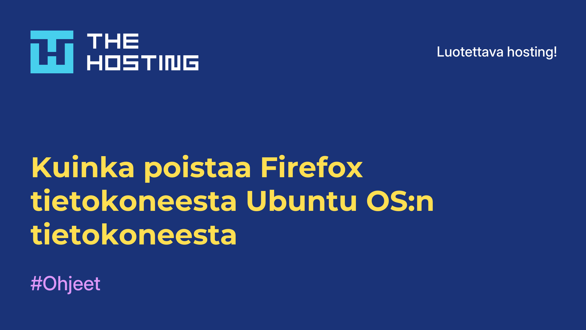 Kuinka poistaa Firefox tietokoneesta Ubuntu OS:n tietokoneesta