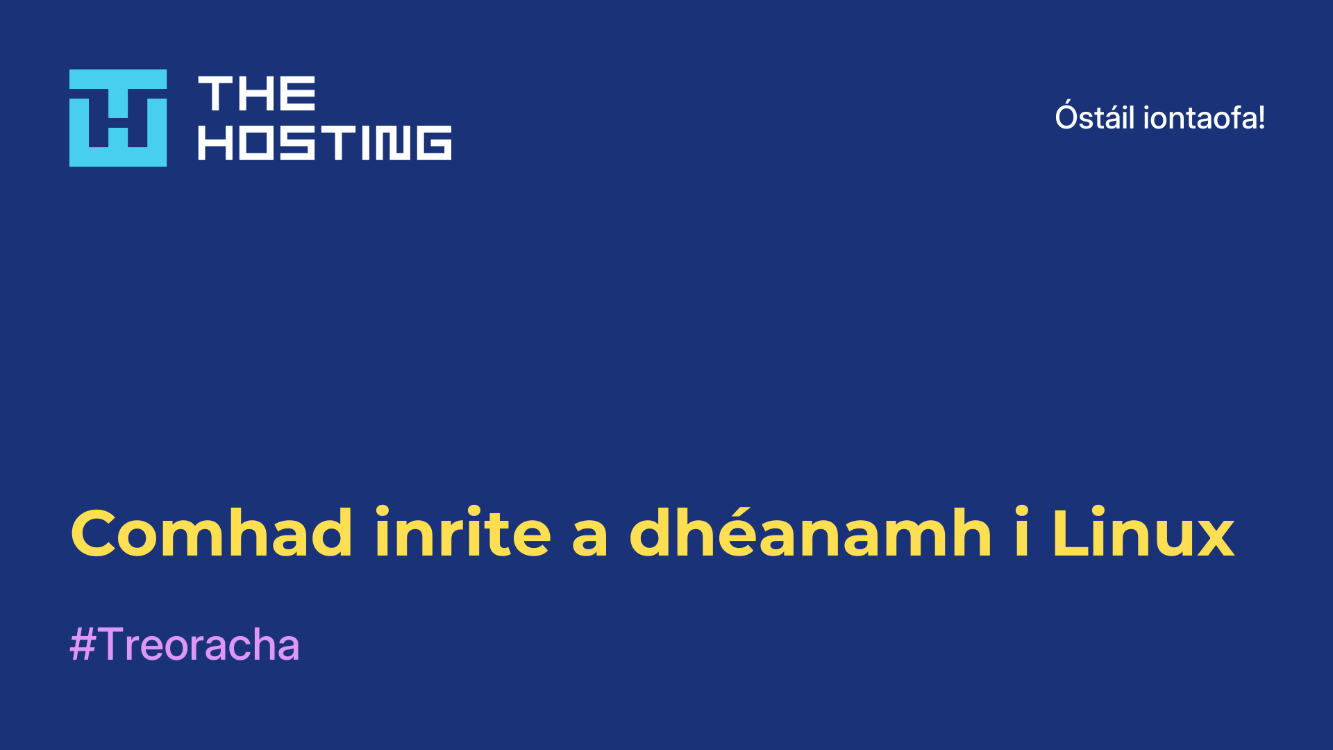 Comhad inrite a dhéanamh i Linux