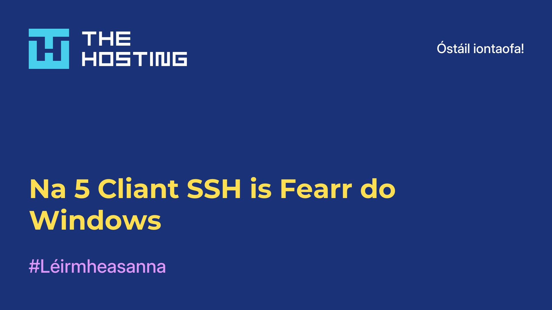 Na 5 Cliant SSH is Fearr do Windows