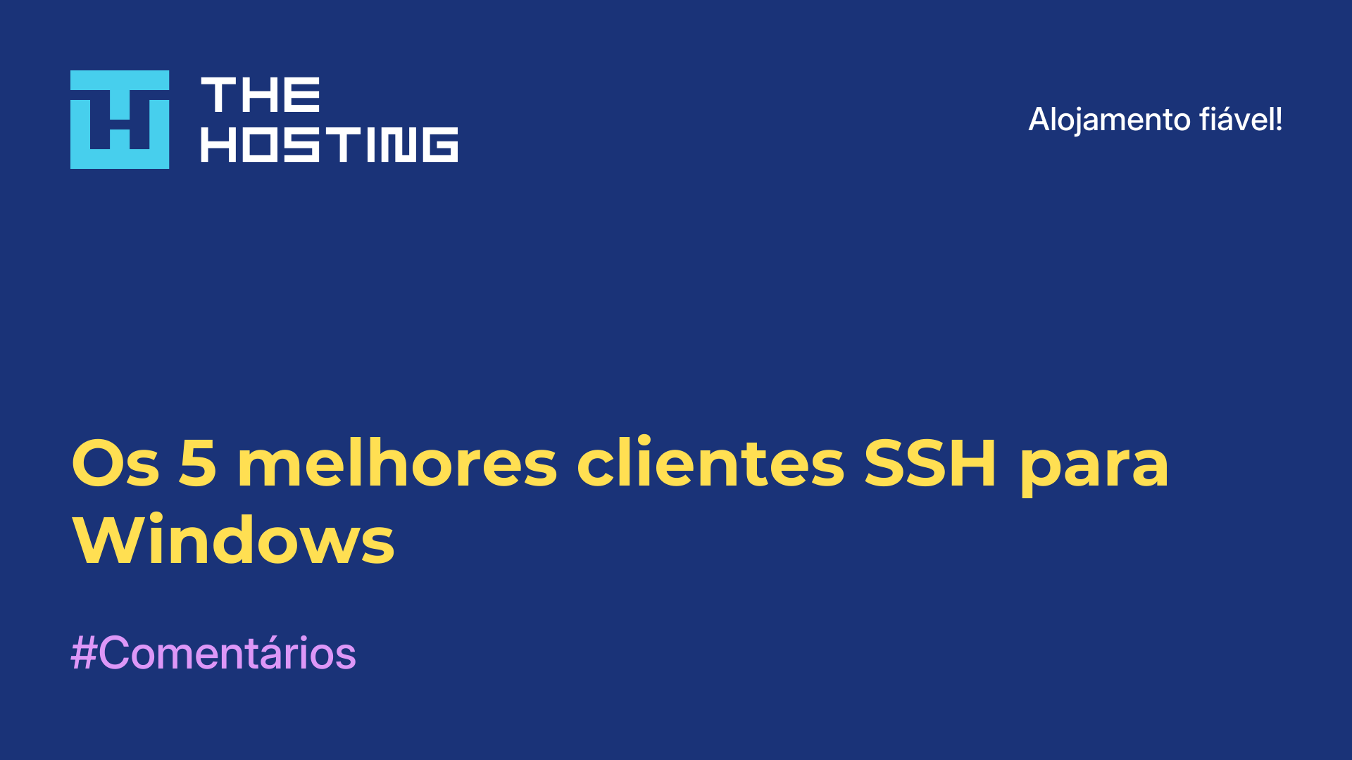 Os 5 melhores clientes SSH para Windows