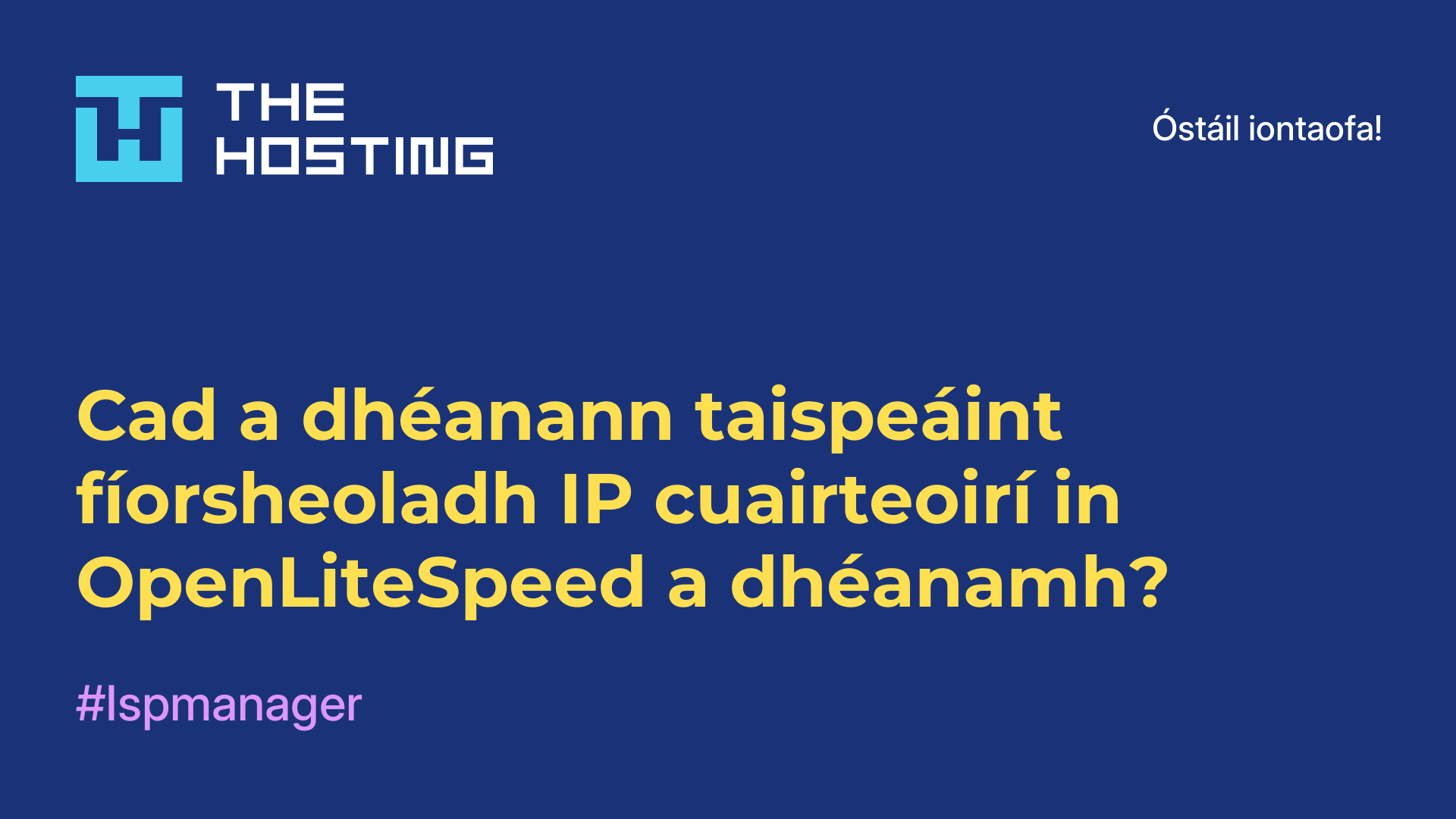 Cad a dhéanann taispeáint fíorsheoladh IP cuairteoirí in OpenLiteSpeed a dhéanamh?