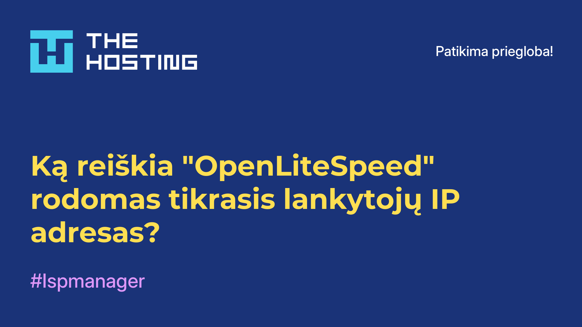Ką reiškia "OpenLiteSpeed" rodomas tikrasis lankytojų IP adresas?