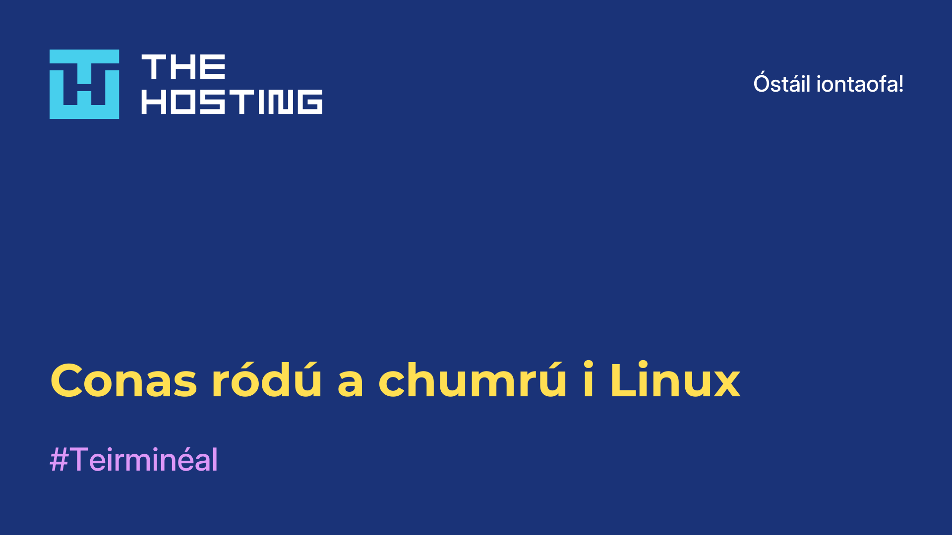 Conas ródú a chumrú i Linux