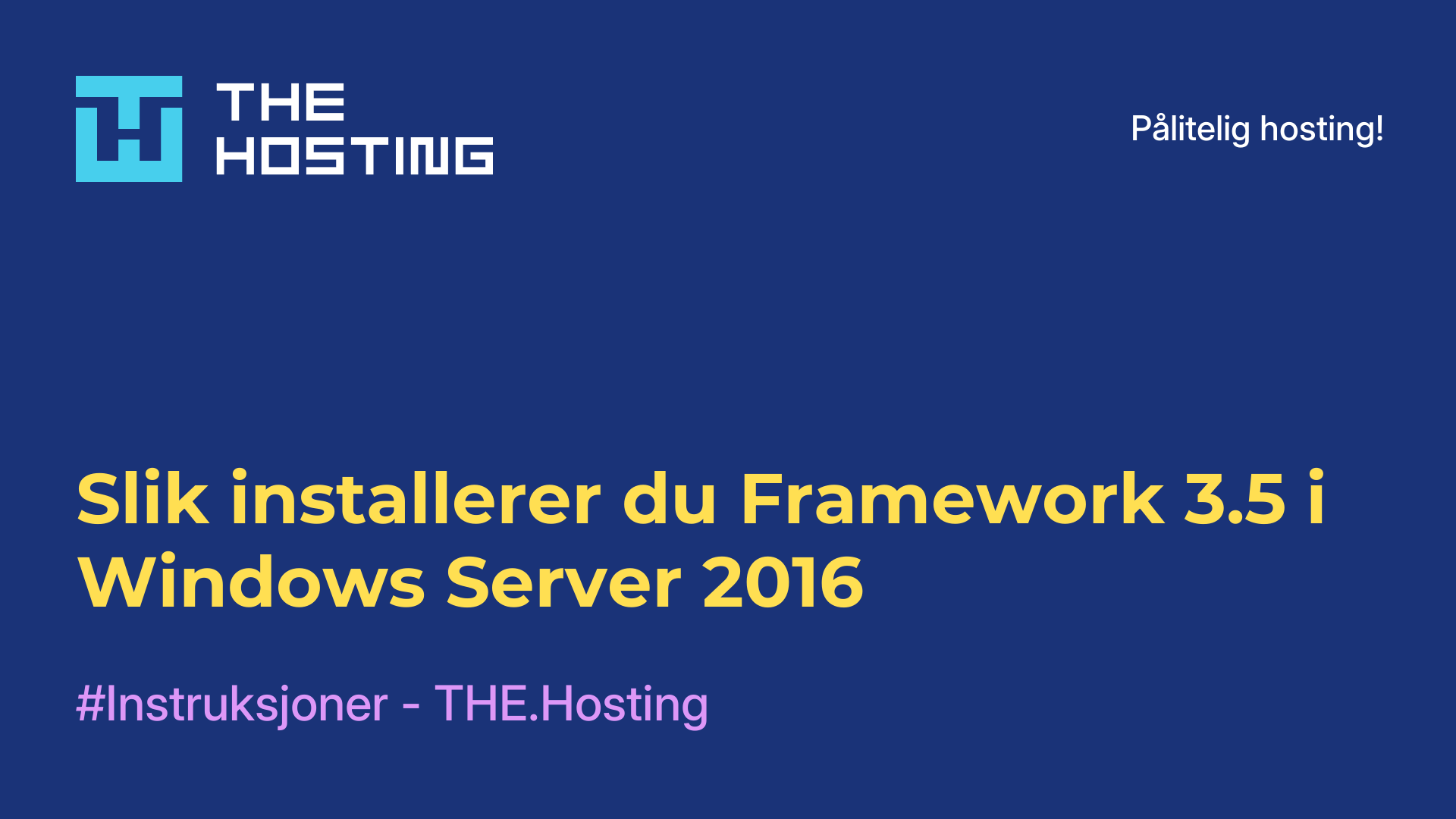 Slik installerer du Framework 3.5 i Windows Server 2016