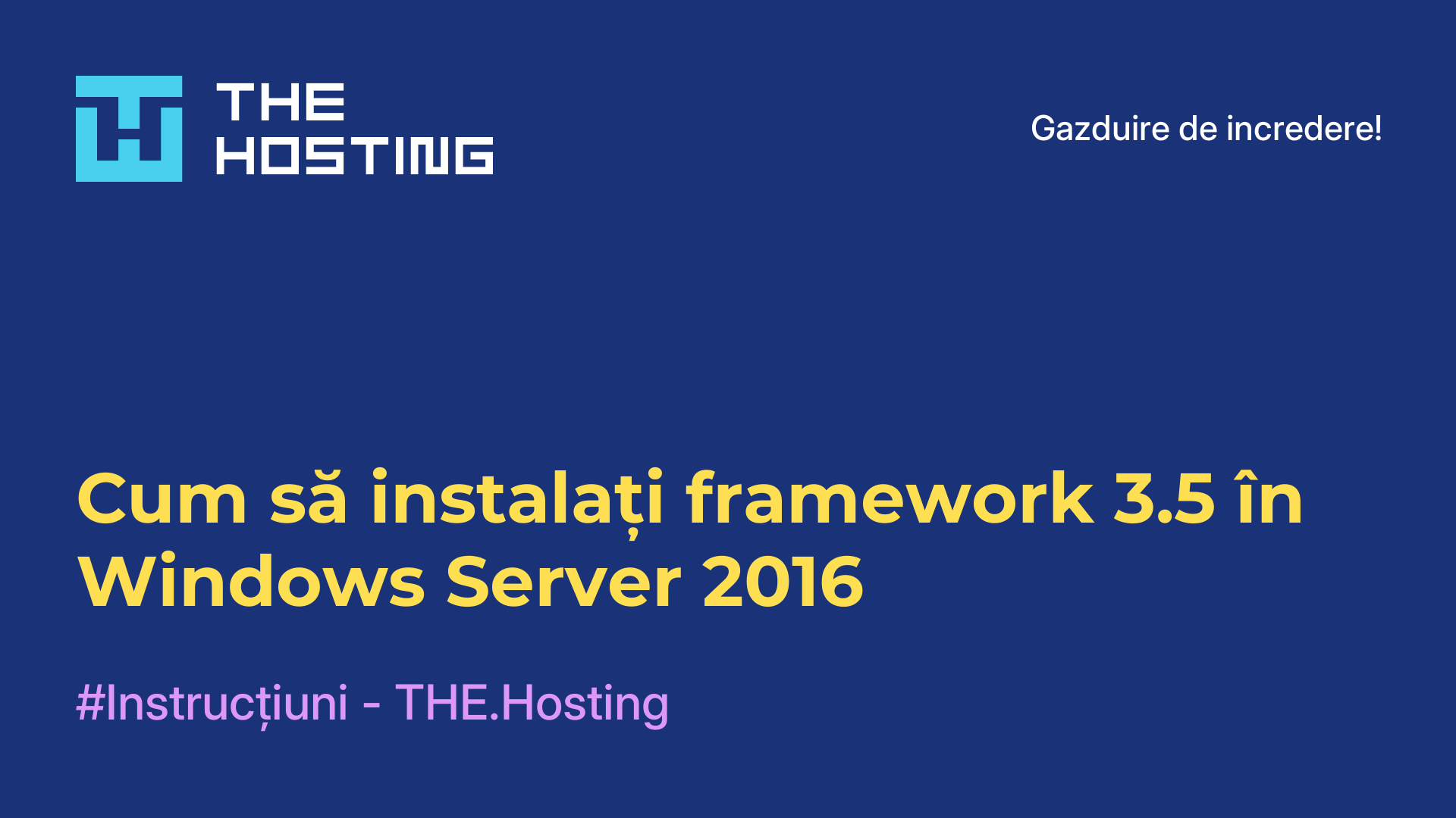 Cum să instalați framework 3.5 în Windows Server 2016