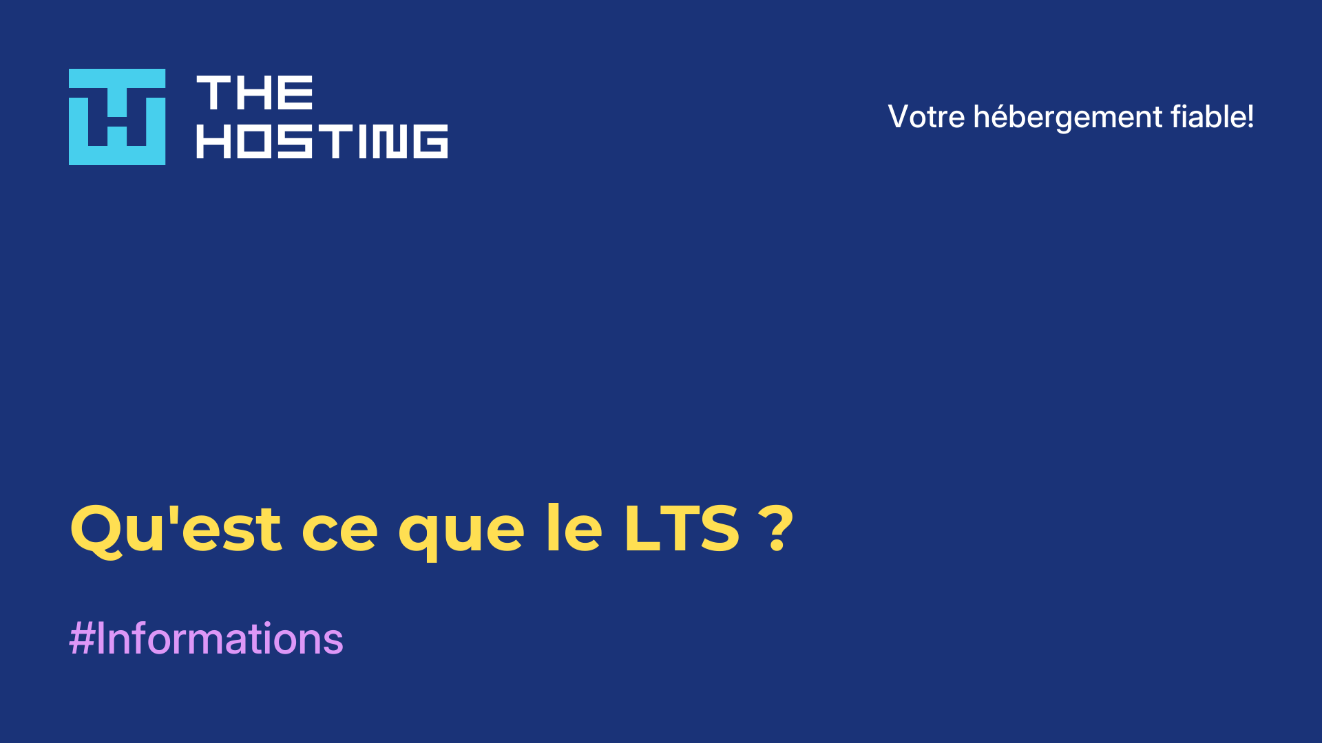 Qu'est-ce que le LTS ?