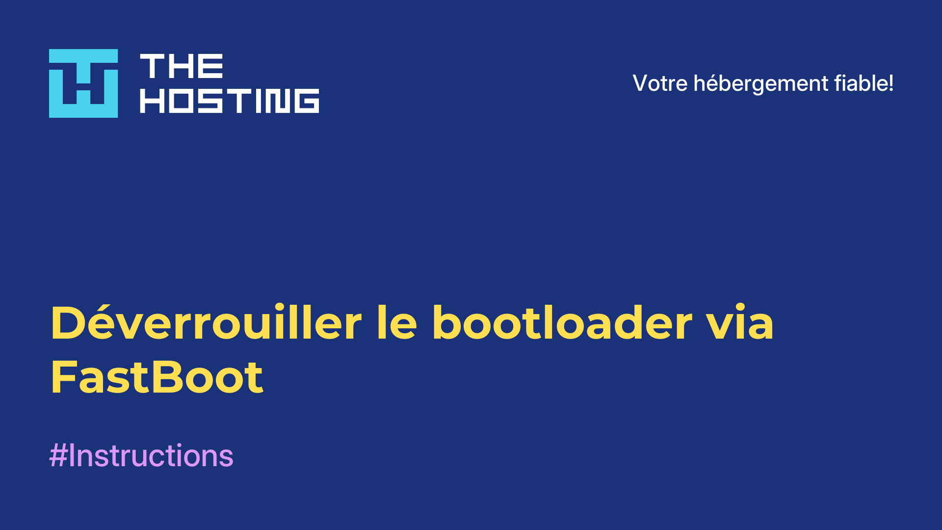 Déverrouiller le bootloader via FastBoot