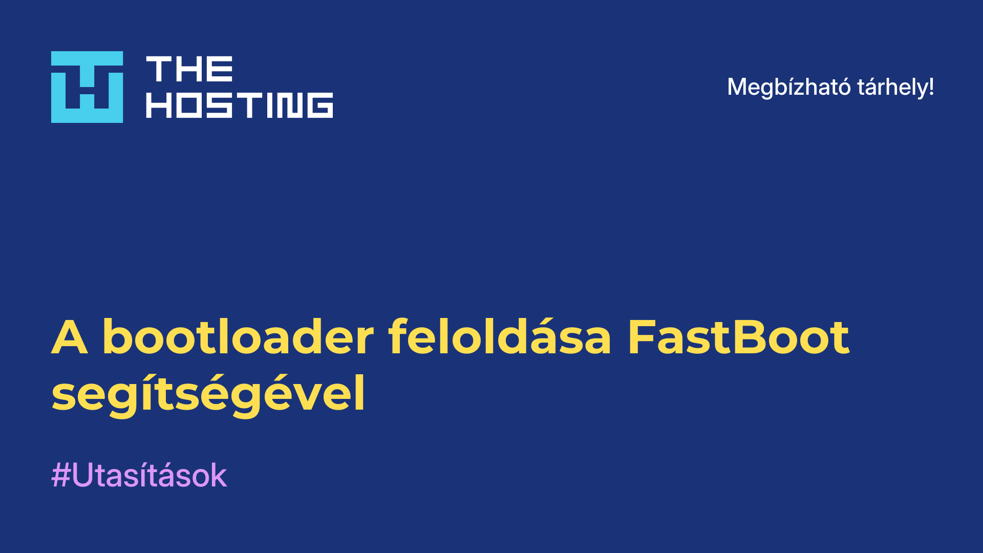 A bootloader feloldása FastBoot segítségével