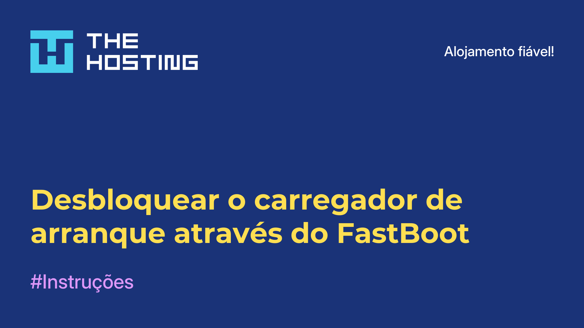 Desbloquear o carregador de arranque através do FastBoot
