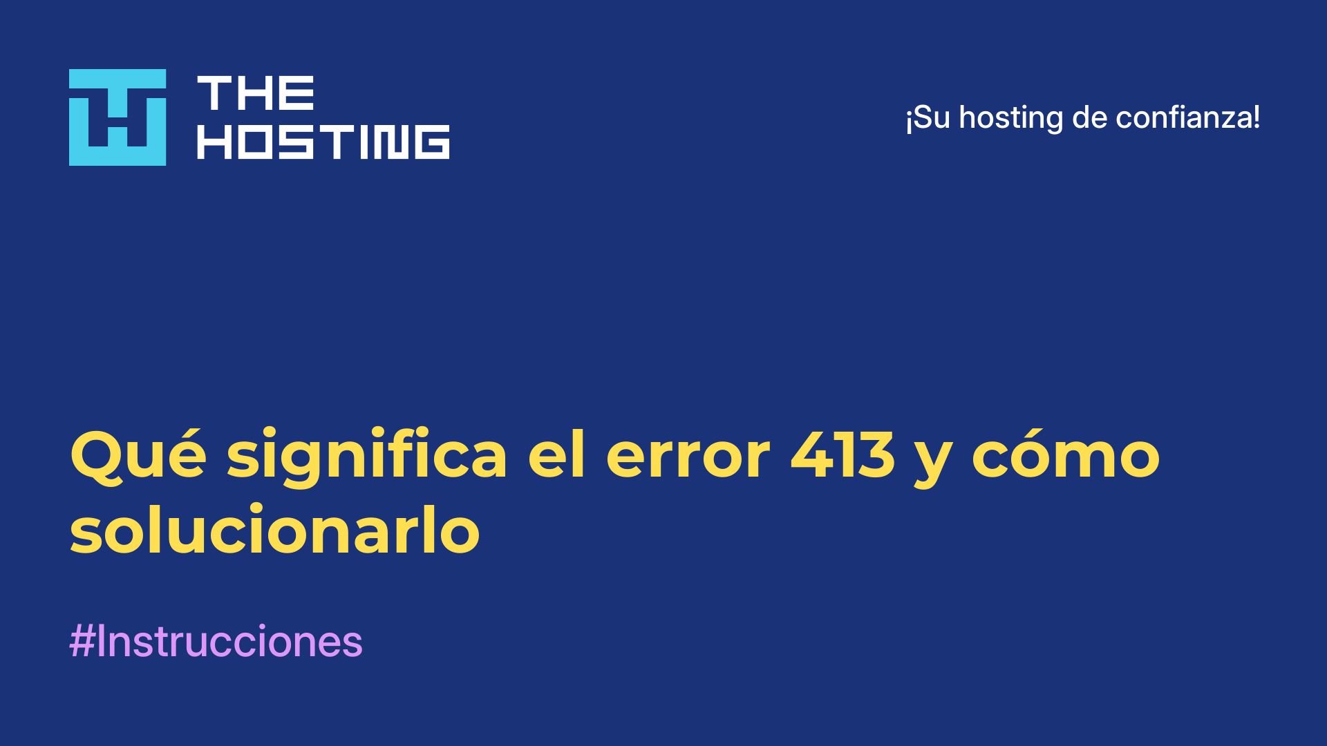 Qué significa el error 413 y cómo solucionarlo