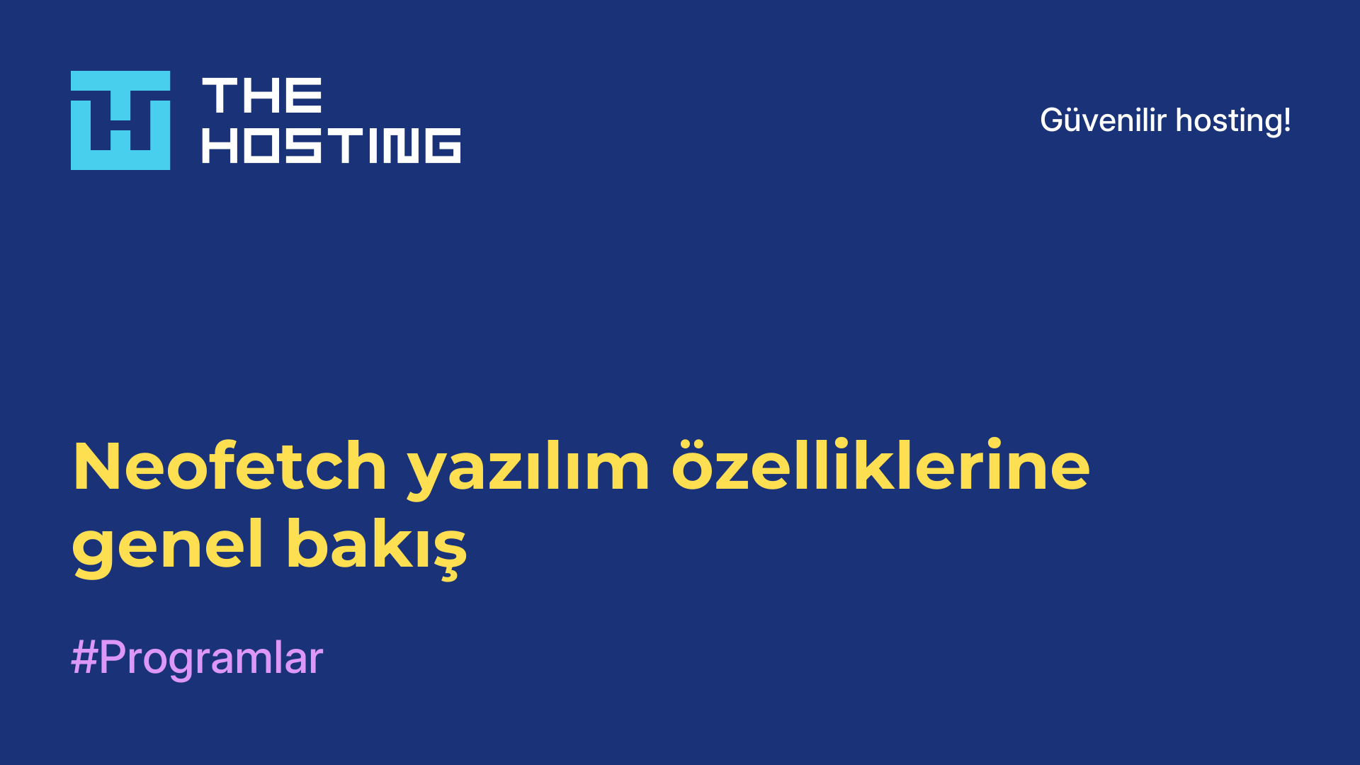 Neofetch yazılım özelliklerine genel bakış
