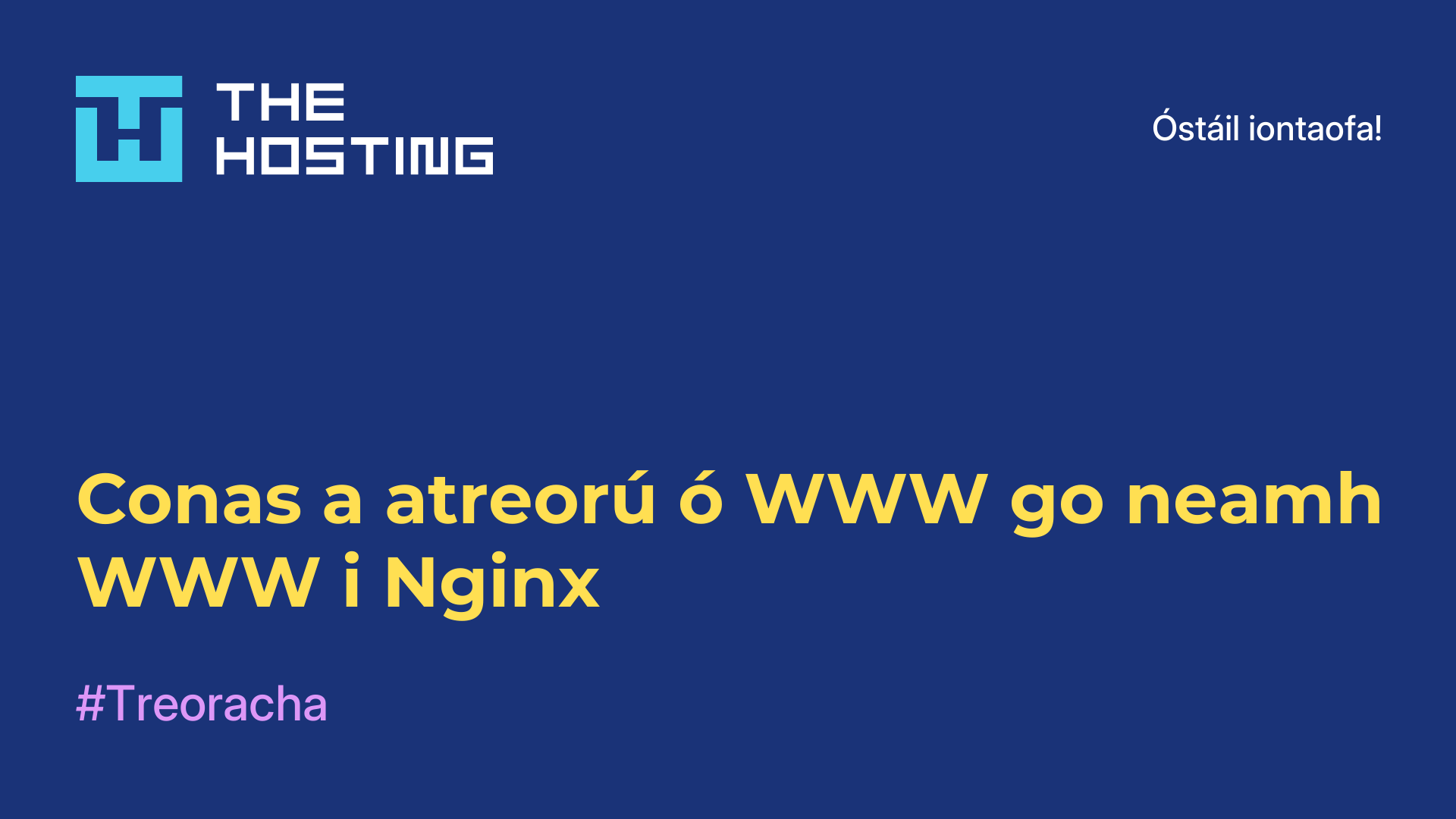 Conas a atreorú ó WWW go neamh-WWW i Nginx