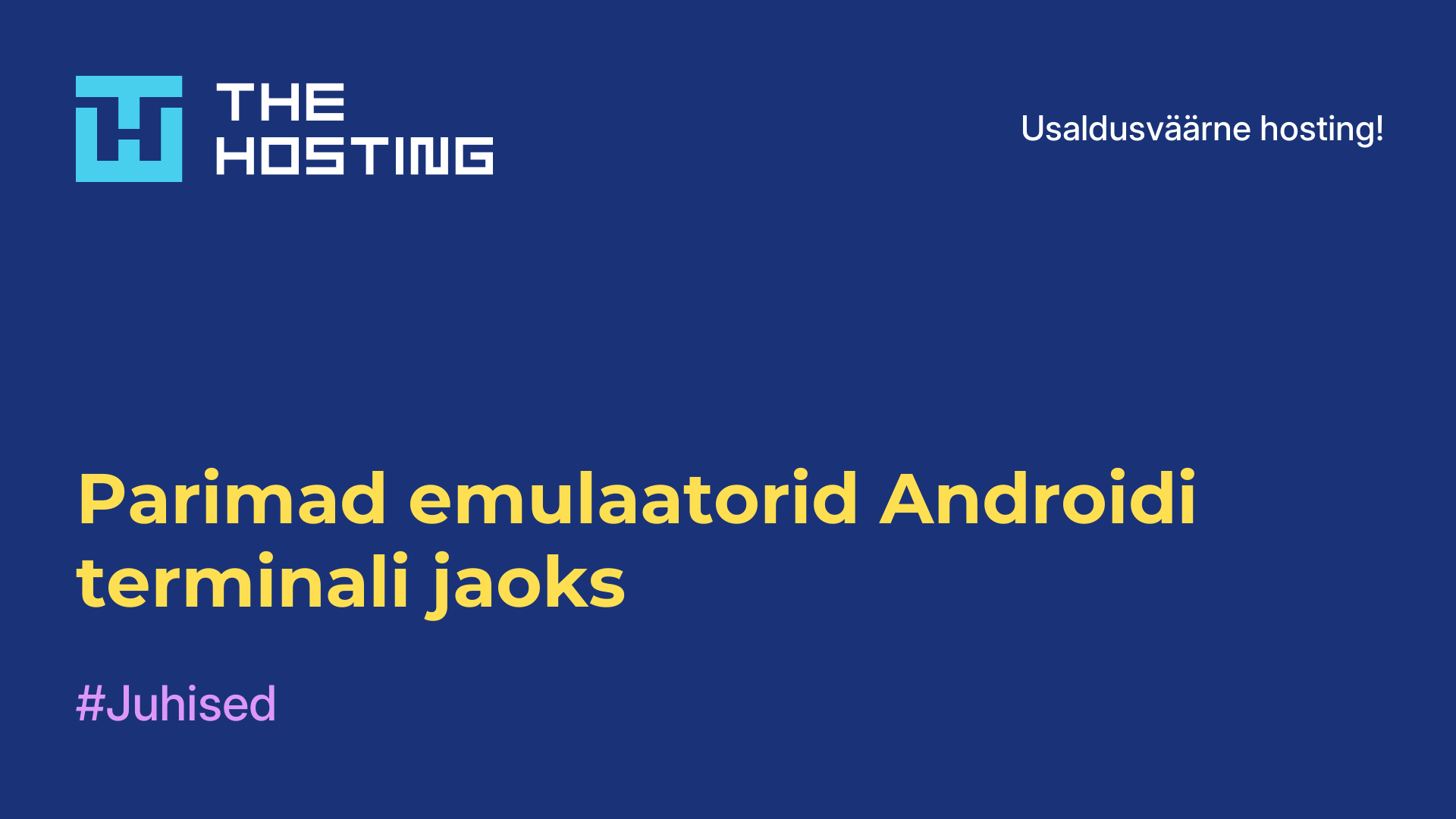 Parimad emulaatorid Androidi terminali jaoks