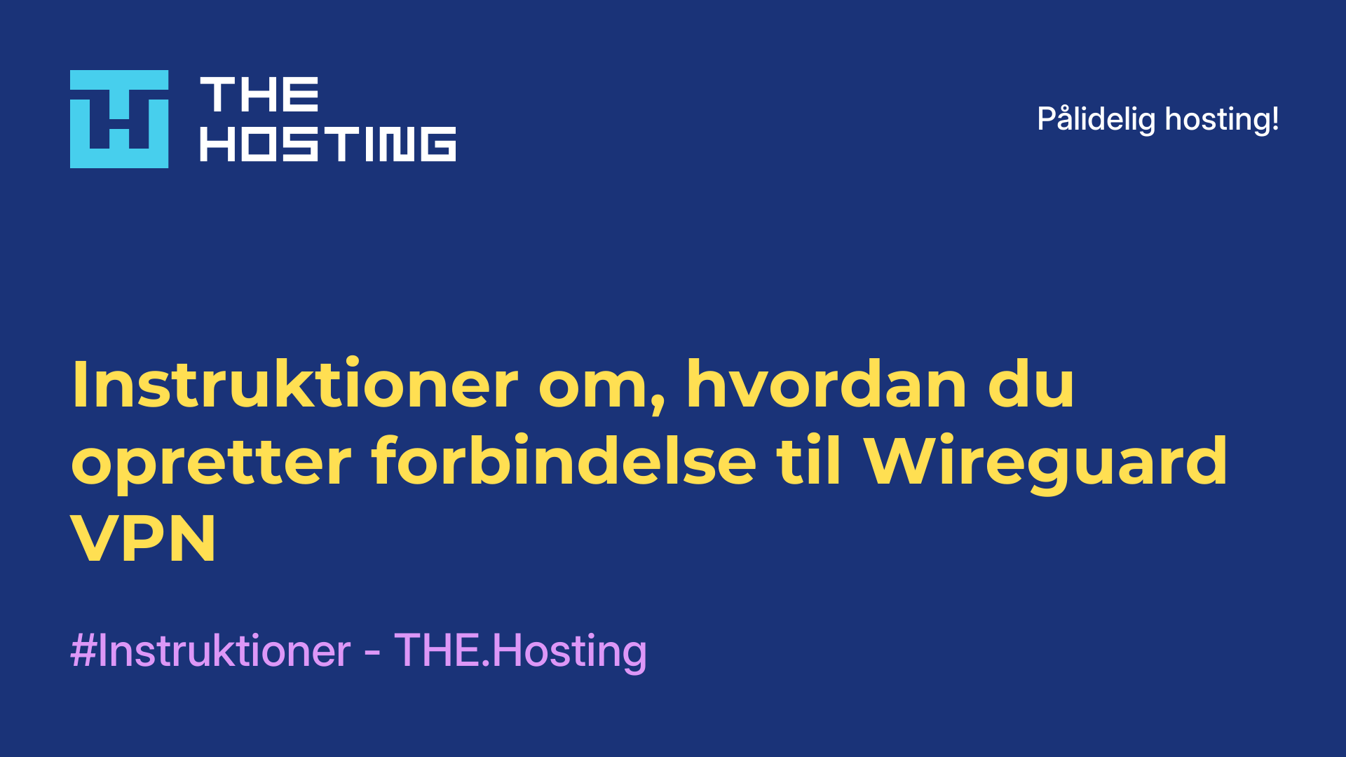 Instruktioner om, hvordan du opretter forbindelse til Wireguard VPN