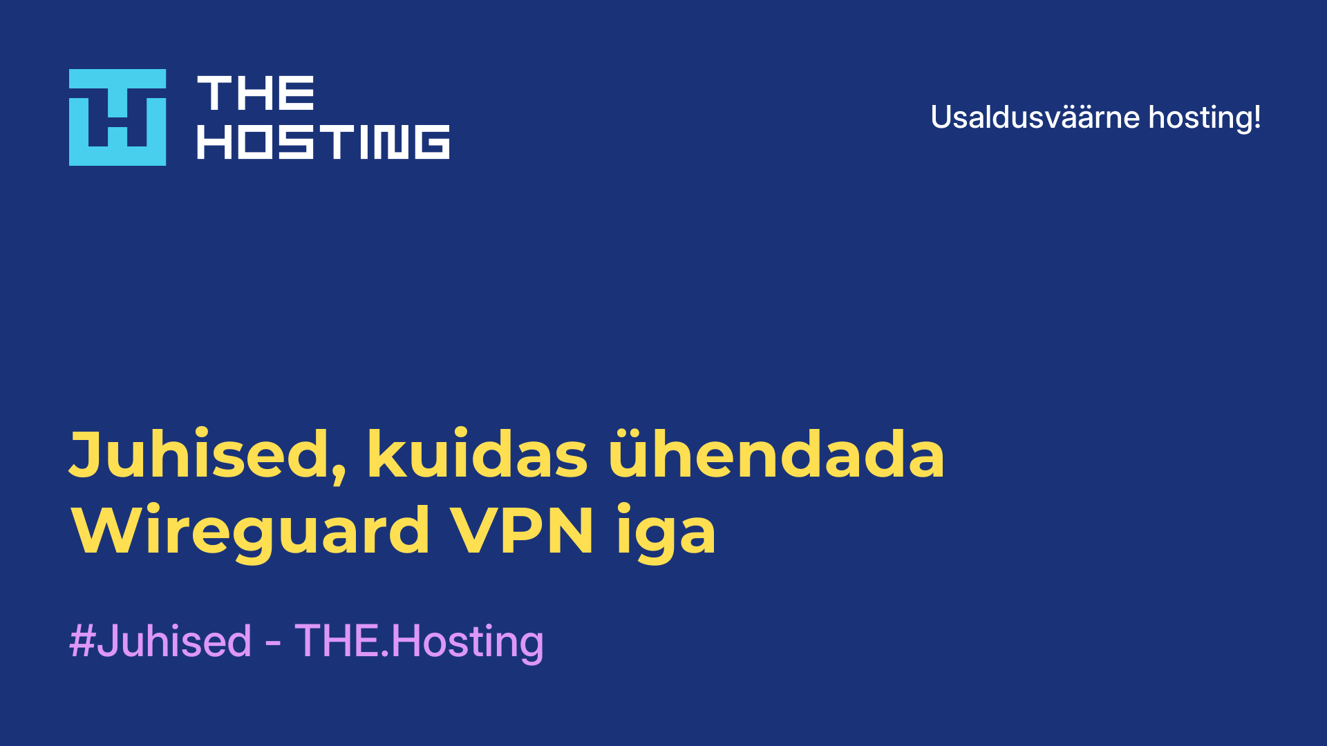 Juhised, kuidas ühendada Wireguard VPN-iga