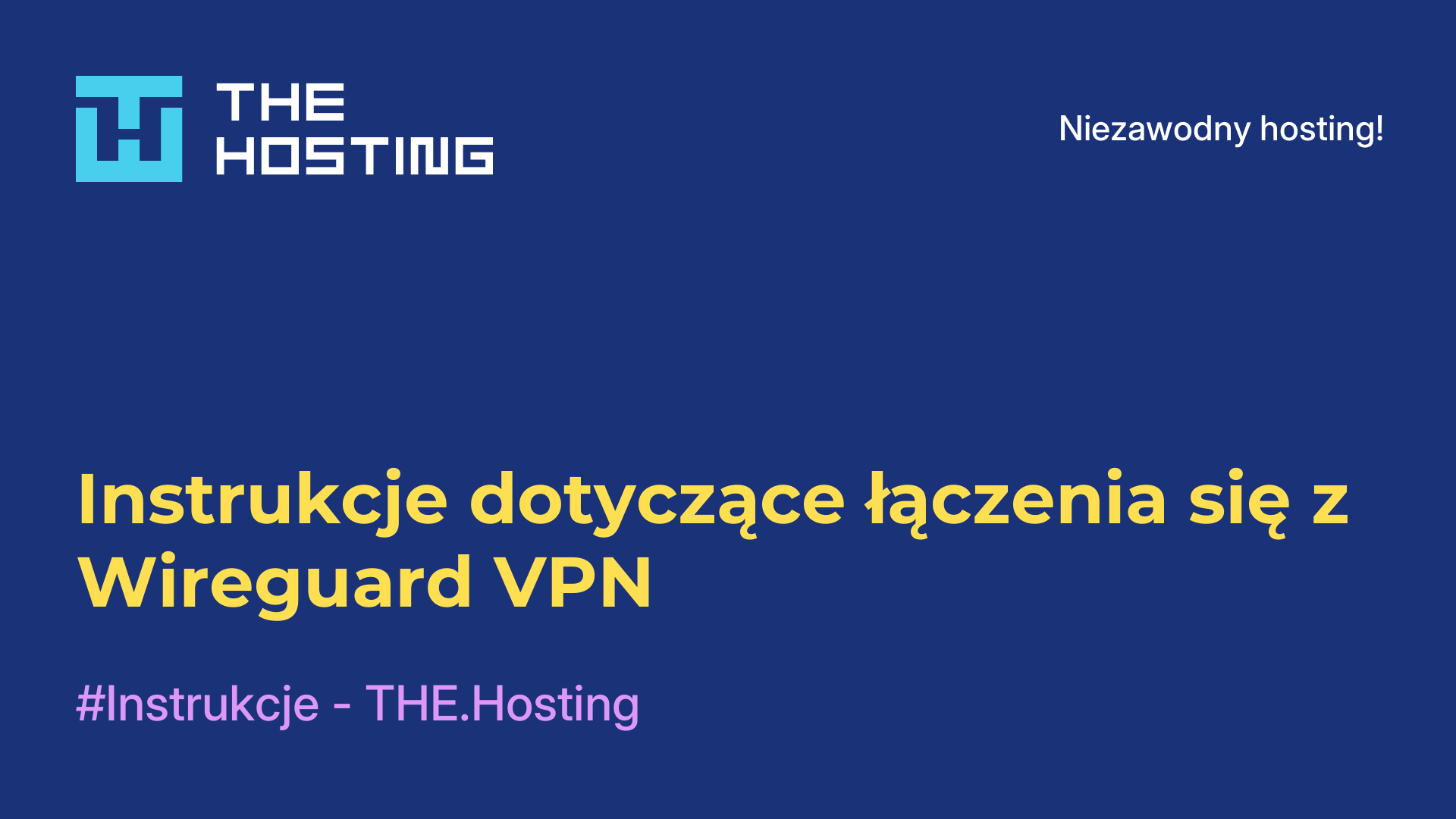 Instrukcje dotyczące łączenia się z Wireguard VPN