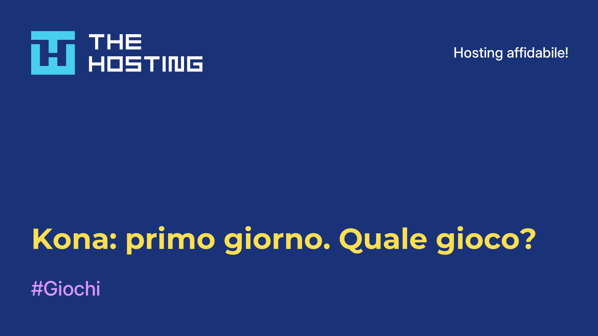 Kona: primo giorno. Quale gioco?