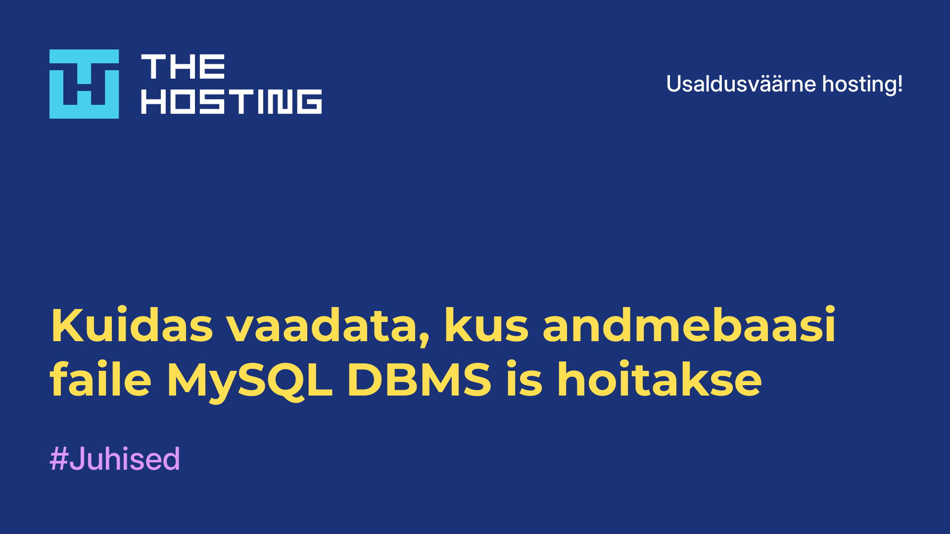 Kuidas vaadata, kus andmebaasi faile MySQL DBMS-is hoitakse