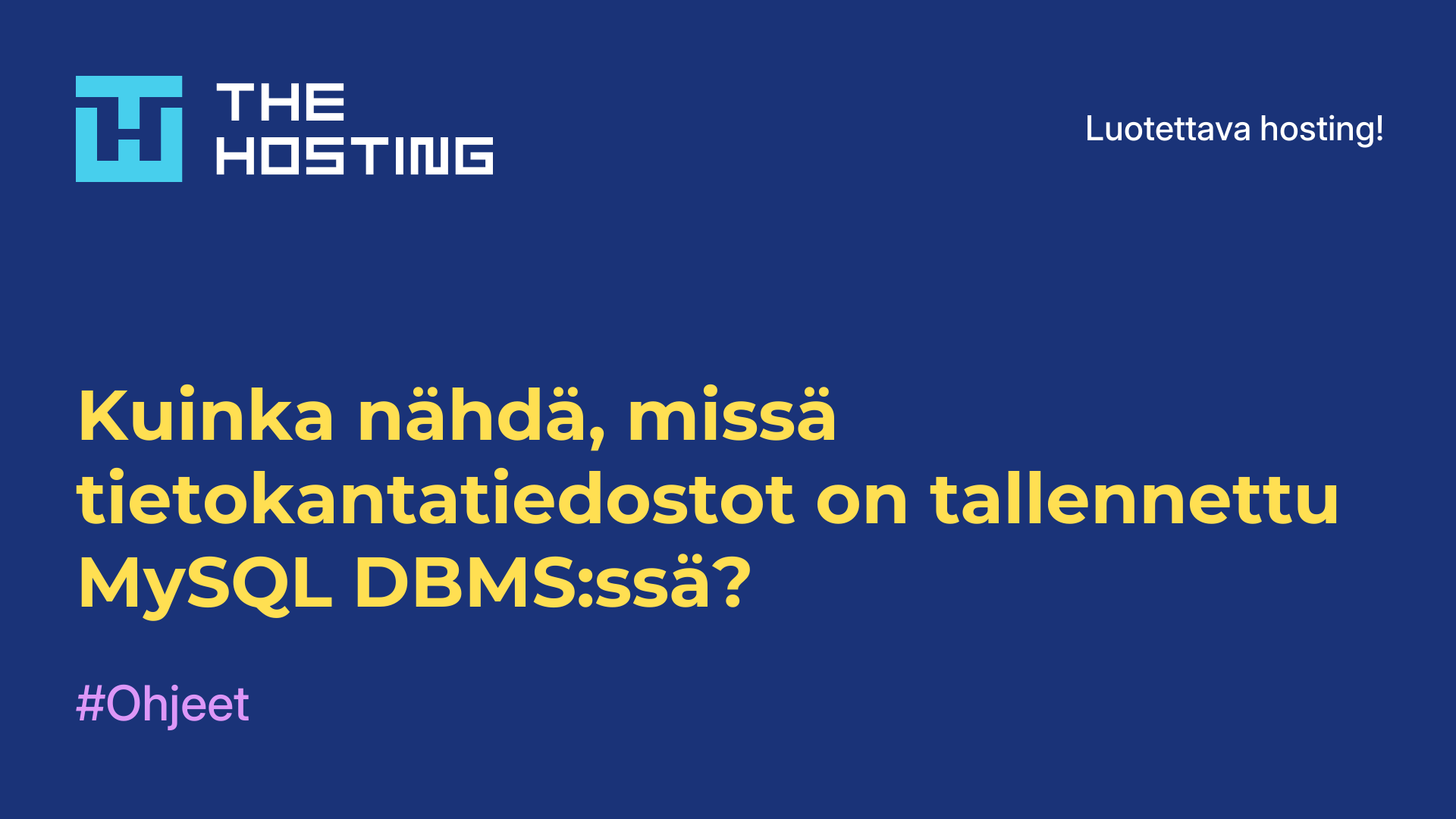 Kuinka nähdä, missä tietokantatiedostot on tallennettu MySQL DBMS:ssä?