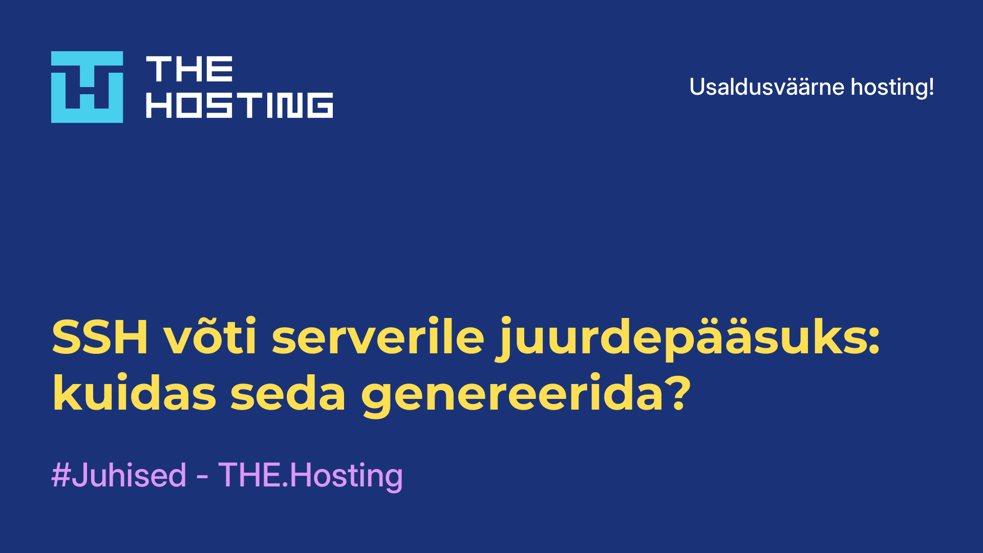 SSH-võti serverile juurdepääsuks: kuidas seda genereerida?