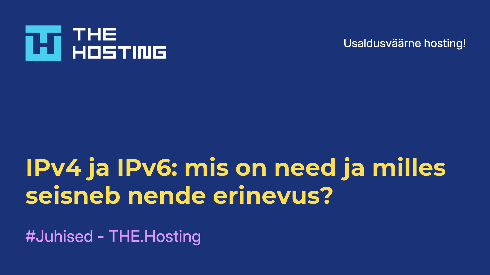 IPv4 ja IPv6: mis on need ja milles seisneb nende erinevus?