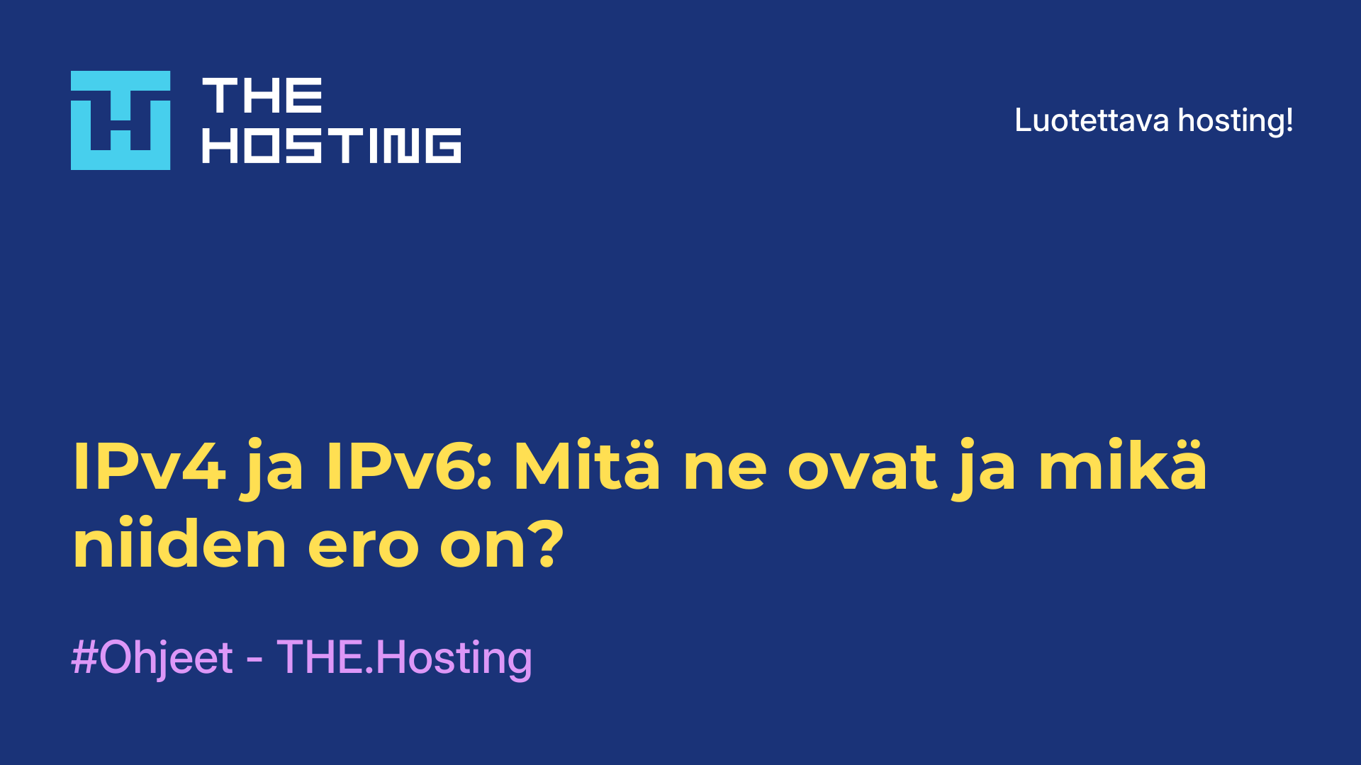 IPv4 ja IPv6: Mitä ne ovat ja mikä niiden ero on?